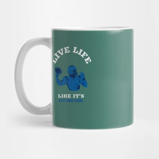 Live Life like it's 4th and Goal Mug